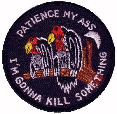 [Image: patience-my-ass.jpeg]