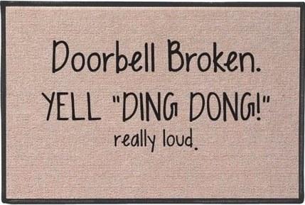 Doorbell broken, yell 'Ding dong' really loud