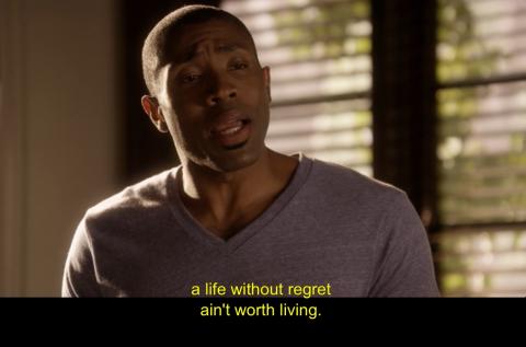 A life without regret ain't worth living