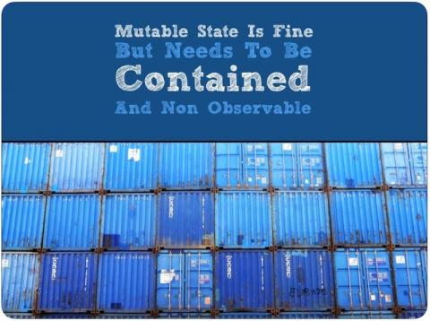 Mutable state is fine but needs to be contained and non-observable