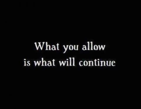 “What you allow is what will continue”
