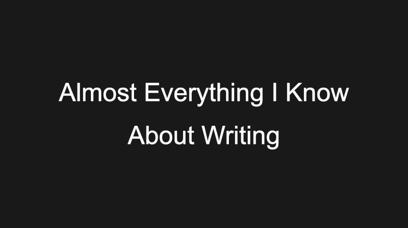 Almost Everything I Know About Writing (webinar)