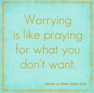 Worrying is like praying for what you don't want | alvinalexander.com