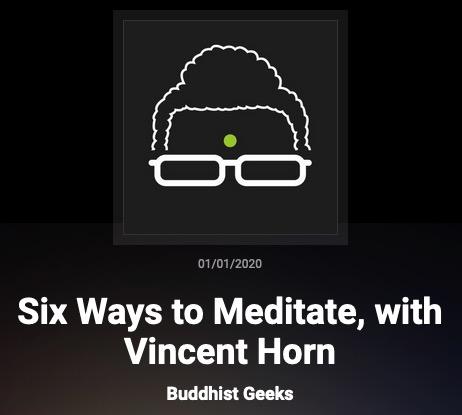 Six ways to meditate (Vince Horn, Buddhist Geeks)