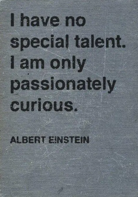 Albert Einstein: No special talent, only passionately curious
