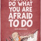 Always do what you are afraid to do