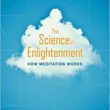 The Science of Enlightenment: How Meditation Works
