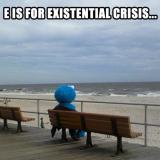 E is for existential crisis (Cookie Monster)