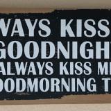 Always kiss me goodnight