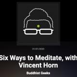 Six ways to meditate (Vince Horn, Buddhist Geeks)