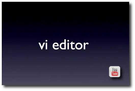 My vi/vim editor video tutorial - Lesson
1, Introduction